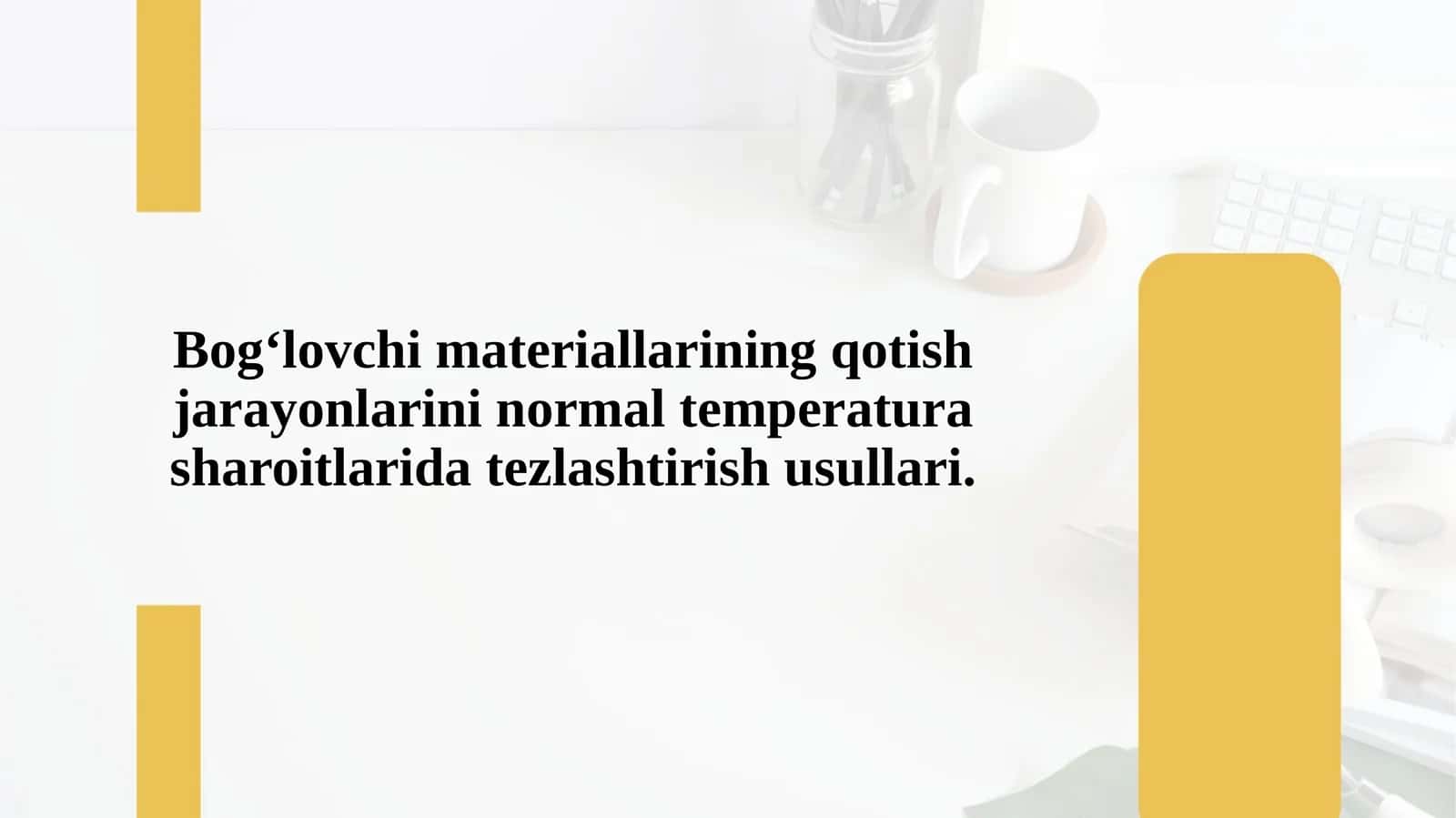 Bog‘lovchi mаteriаllаrining qotish jаrаyonlаrini normаl temperаturа shаroitlаridа tezlаshtirish usullаri. 1