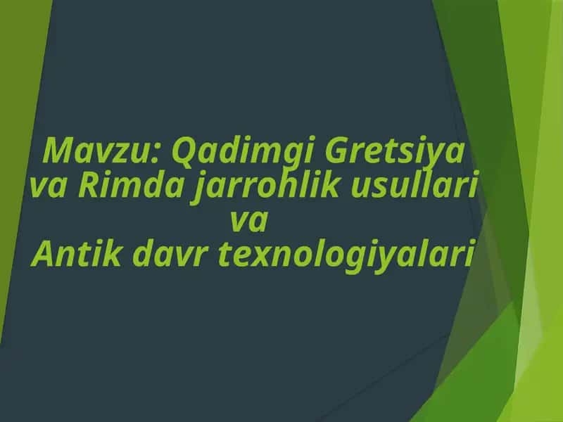 Qadimgi Gretsiya va Rimda jarrohlik usullari va Antik davr texnologiyalari 1