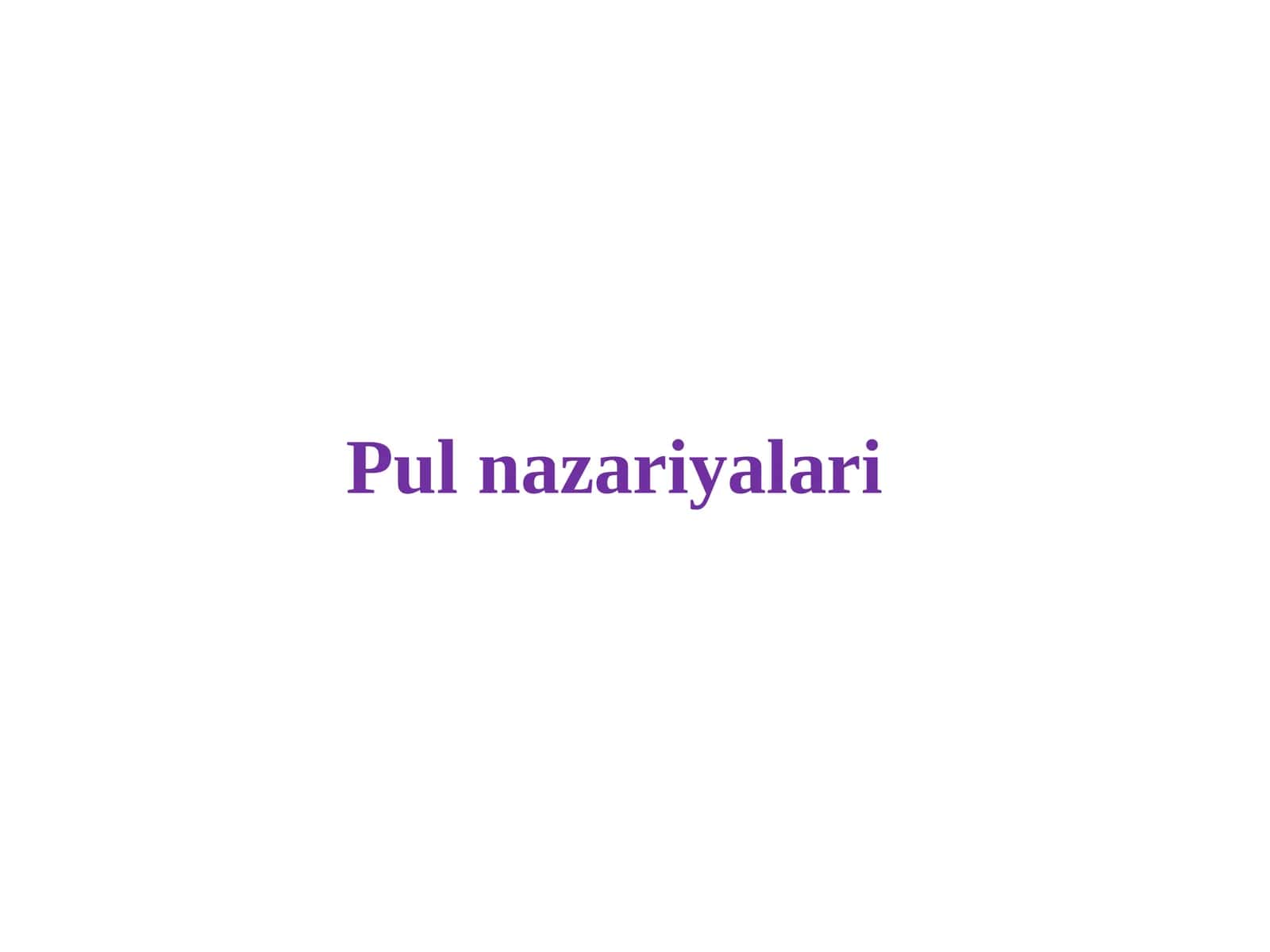Pul nazariyalari 1