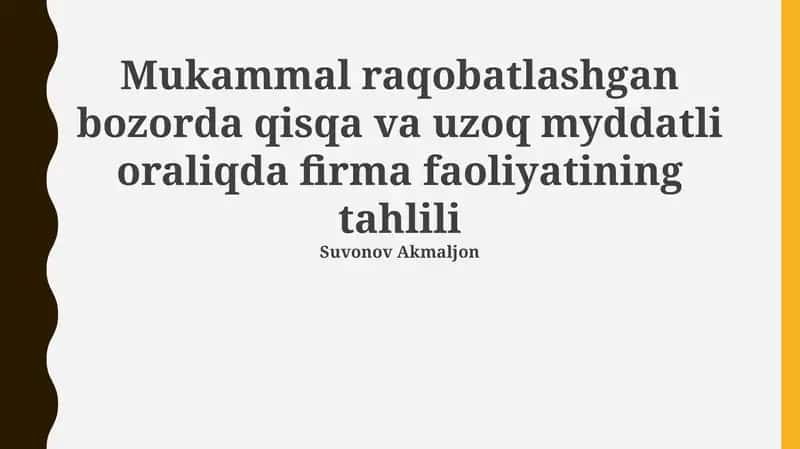 Mukammal raqobatlashgan bozorda qisqa va uzoq myddatli oraliqda firma faoliyatining tahlili 1