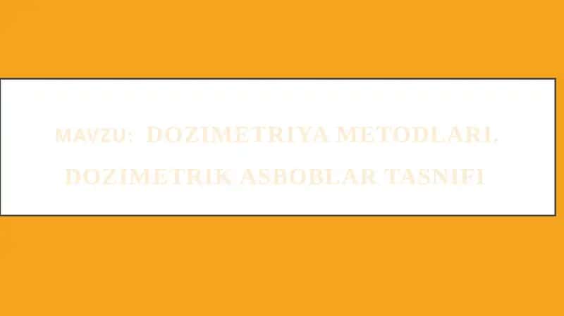 Dozimetriya turlari. 1