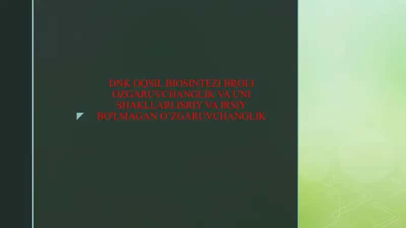 DNK OQSIL BIOSINTEZI BROLI OZGARUVCHANGLIK VA UNI SHAKLLARI.ISRIY VA IRSIY BO'LMAGAN O’ZGARUVCHANGLIK 1