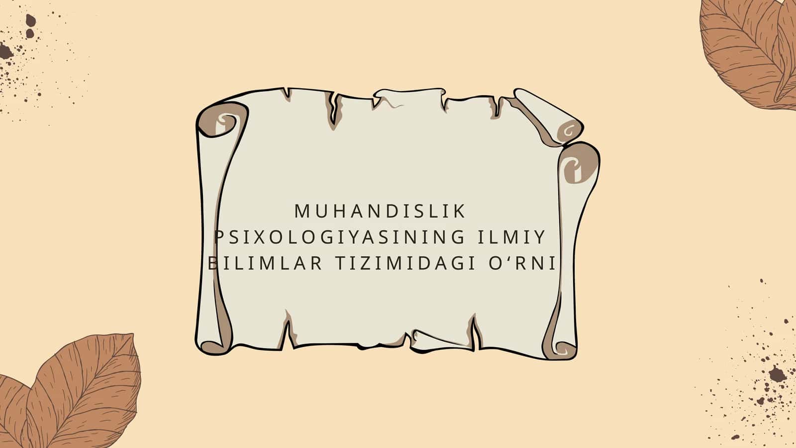 MUHANDISLIK PSIXOLOGIYASINING ILMIY BILIMLAR TIZIMIDAGI O‘RNI 1