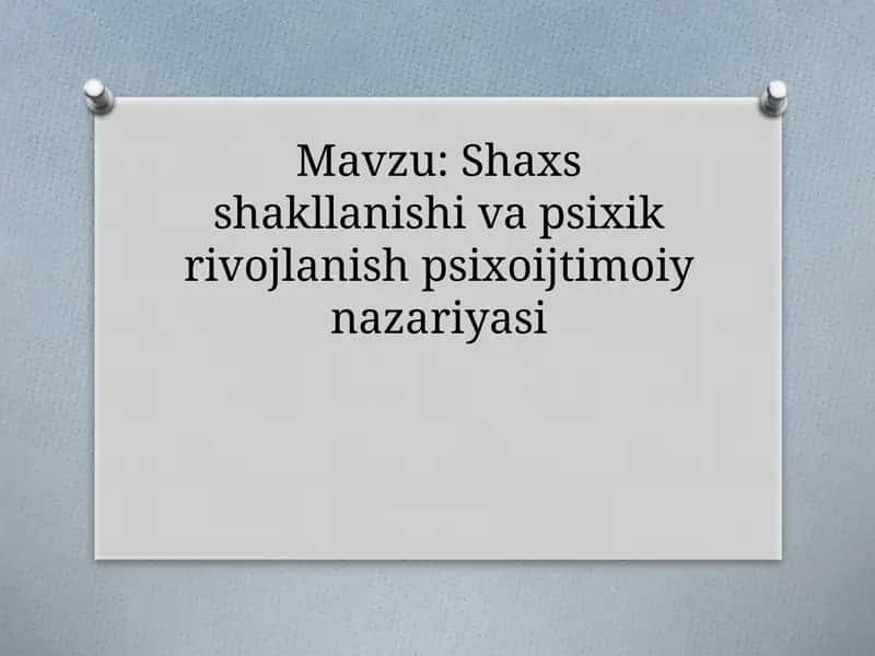Shaxs shakllanishi va psixik rivojlanish psixoijtimoiy nazariyasi. 1