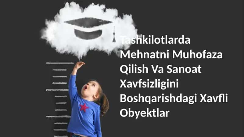 Tashkilotlarda Mehnatni Muhofaza Qilish Va Sanoat Xavfsizligini Boshqarishdagi Xavfli Obyektlar 1