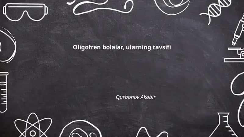 Oligofren bolalar, ularning tavsifi 1