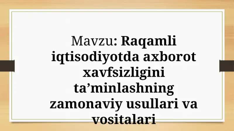Raqamli iqtisodiyotda axborot xavfsizligini ta’minlashning zamonaviy usullari va vositalari 1