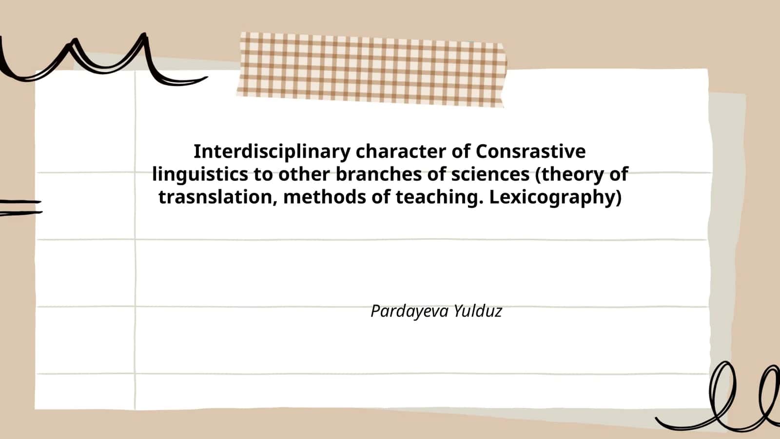 Interdisciplinary character of Consrastive linguistics to other branches of sciences 1