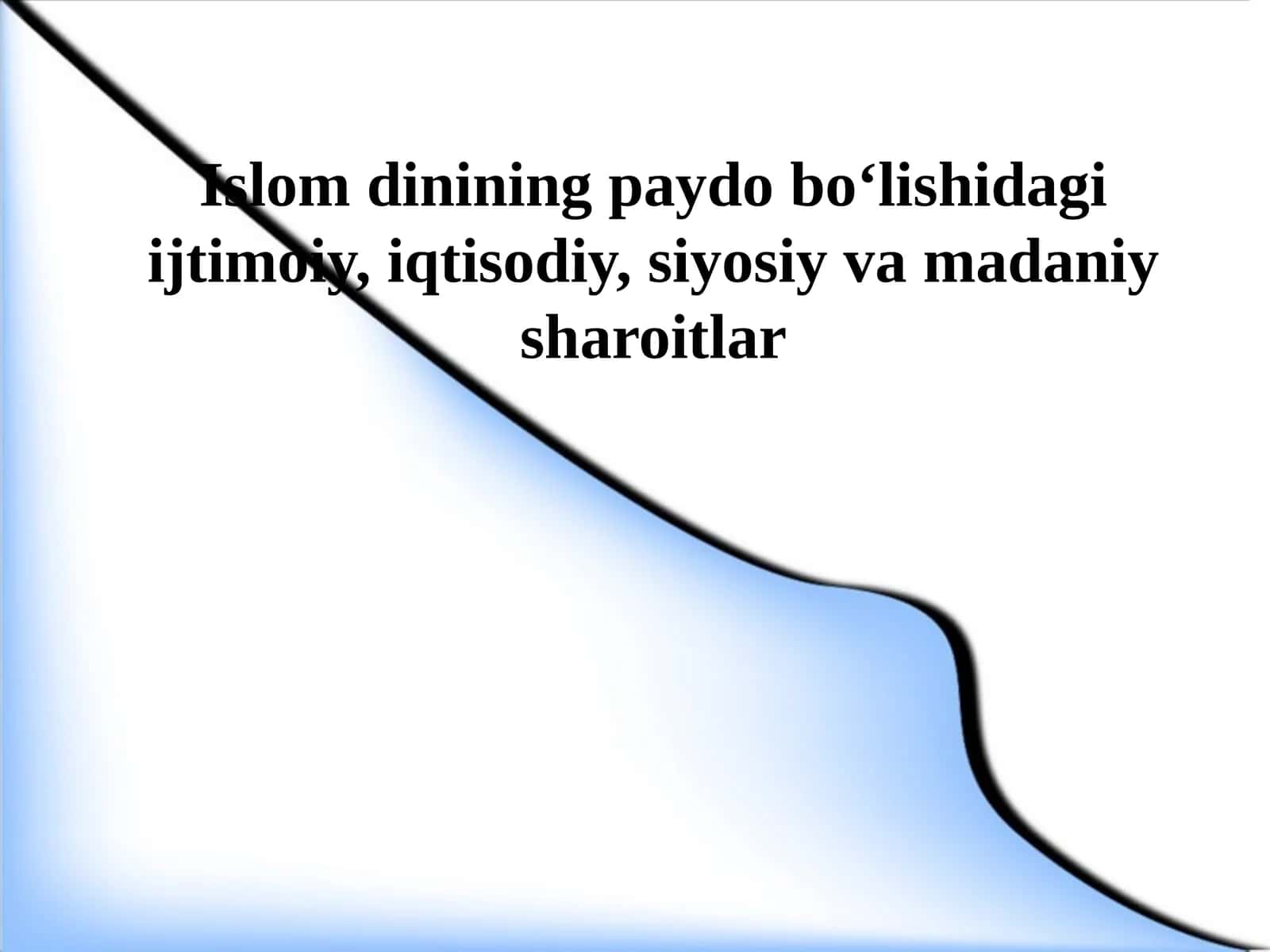 Islom dinining paydo bo‘lishidagi ijtimoiy, iqtisodiy, siyosiy va madaniy sharoitlar 1