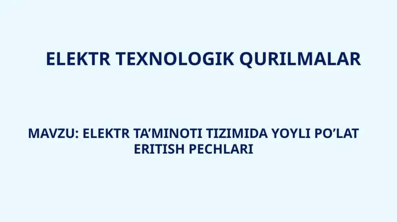 ELEKTR TA’MINOT TIZIMDA YOYLI PO’LAT ERITISH PECHLARI 1