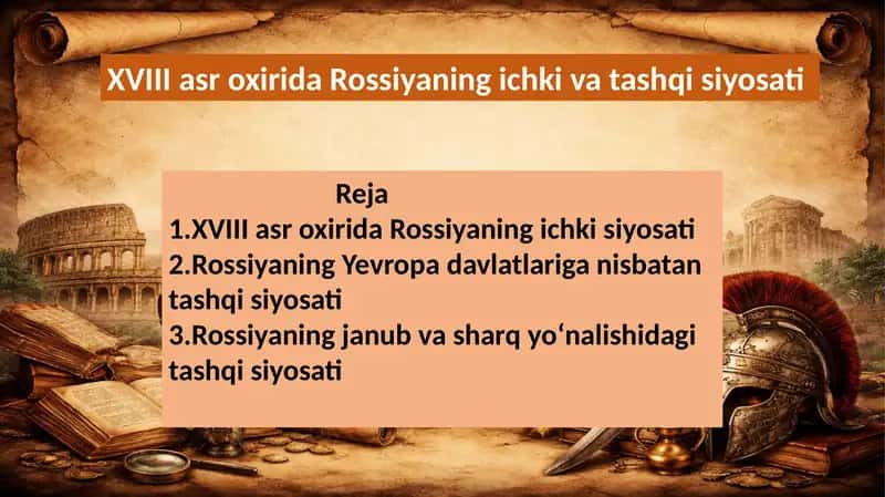 XVIII asr oxirida Rossiyaning ichki va tashqi siyosati 1