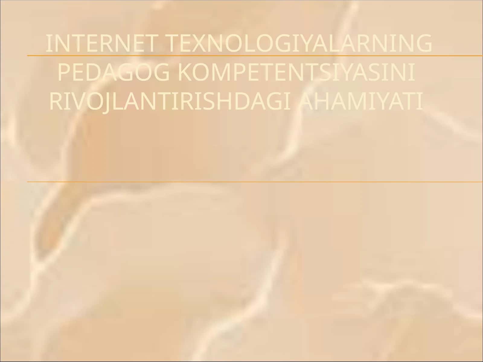 Internet texnologiyalarning pedagog kompetentsiyasini rivojlantirishdagi ahamiyati 1