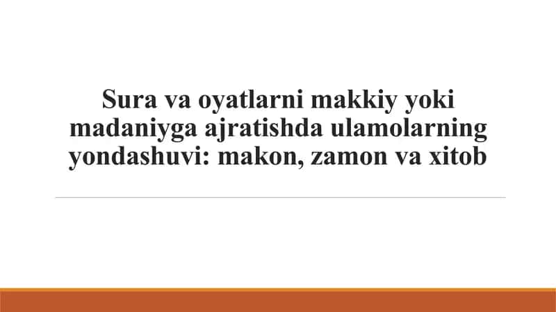 Sura va oyatlarni makkiy yoki madaniyga ajratishda ulamolarning yondashuvi makon, zamon va xitob 1