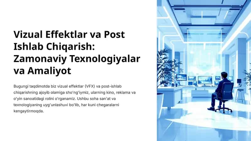 Vizual Effektlar va Post Ishlab Chiqarish: Zamonaviy Texnologiyalar va Amaliyot 1