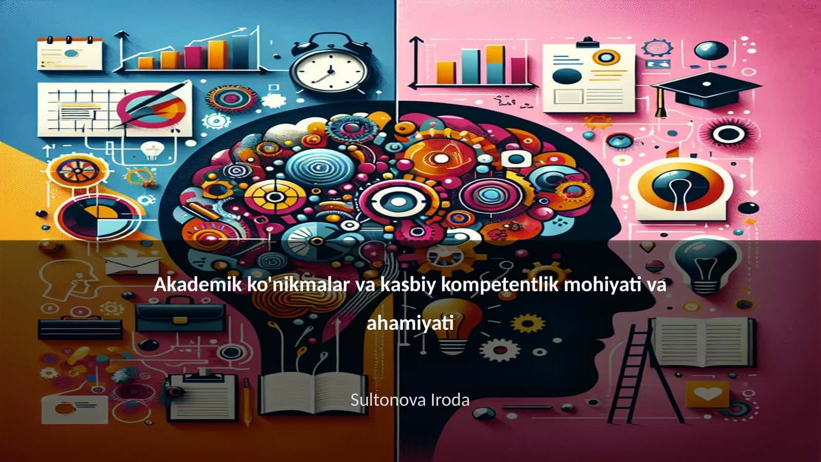 Akademik ko'nikmalar va kasbiy kompetentlik mohiyati va ahamiyati 1