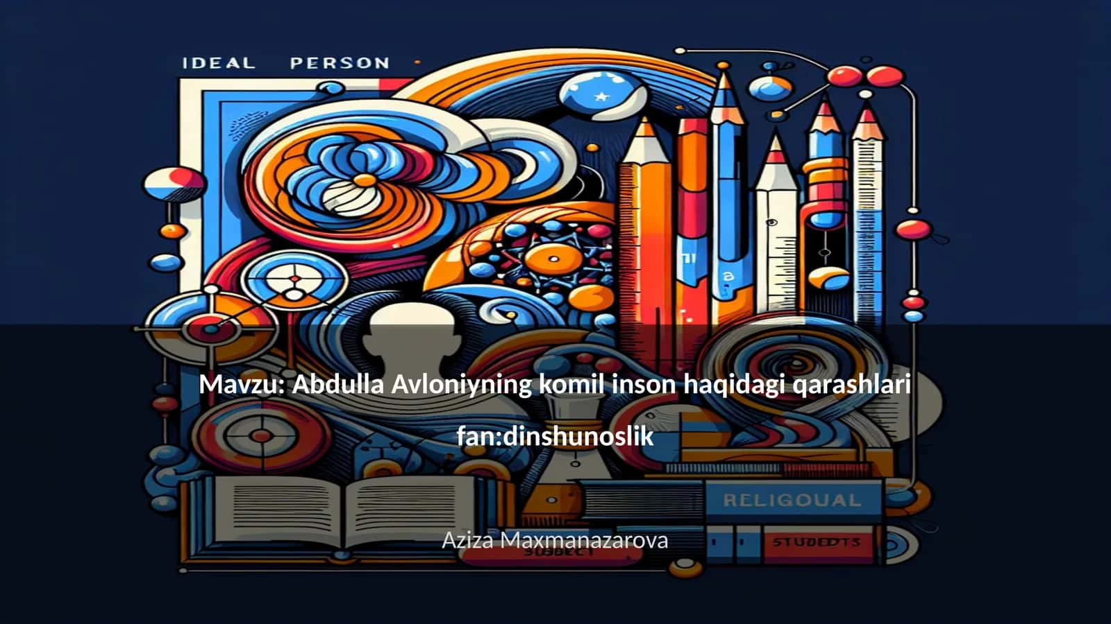 Abdulla Avloniyning komil inson haqidagi qarashlari fan:dinshunoslik 1