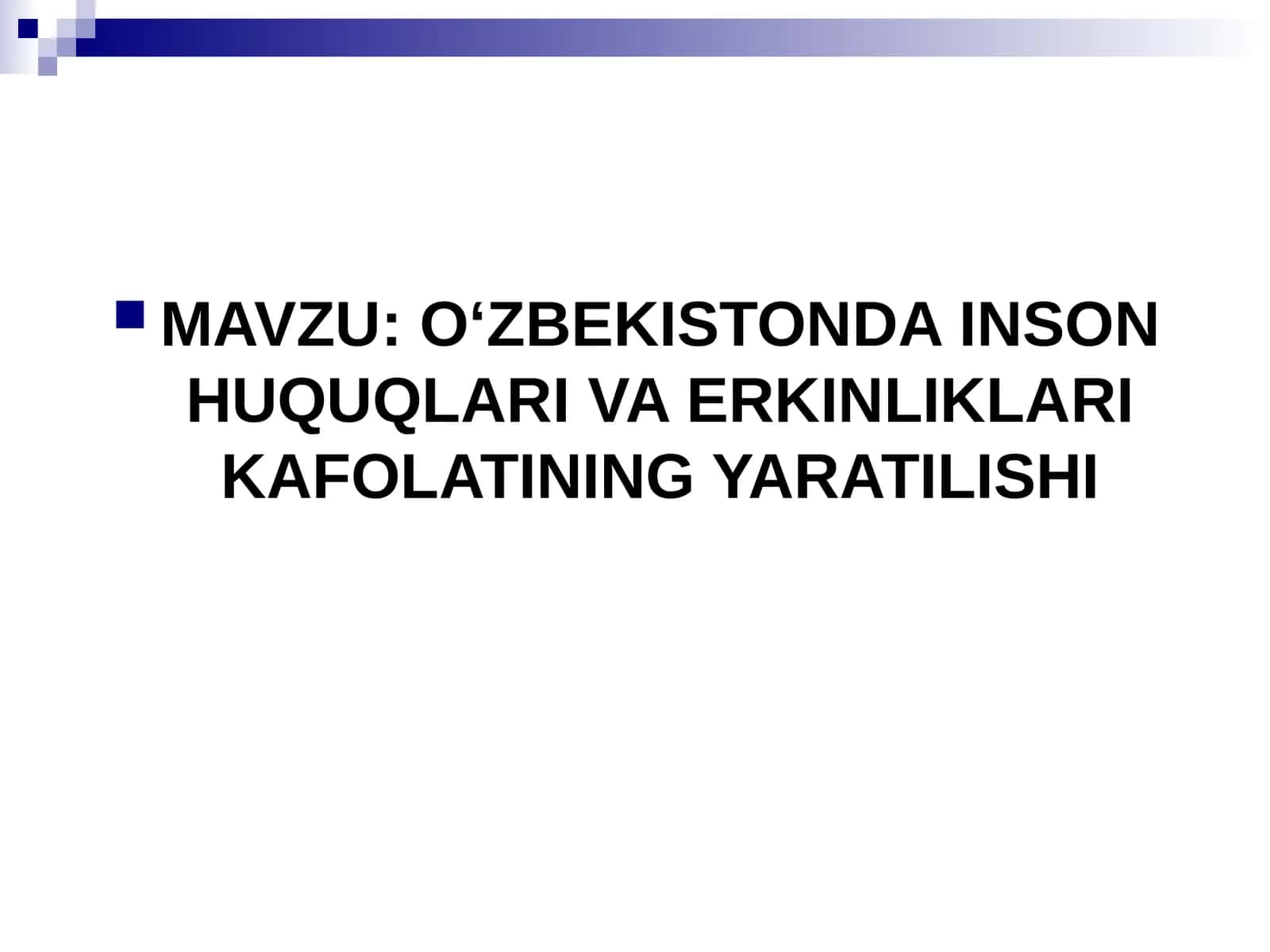 O‘ZBEKISTONDA INSON HUQUQLARI VA ERKINLIKLARI KAFOLATINING YARATILISHI 1