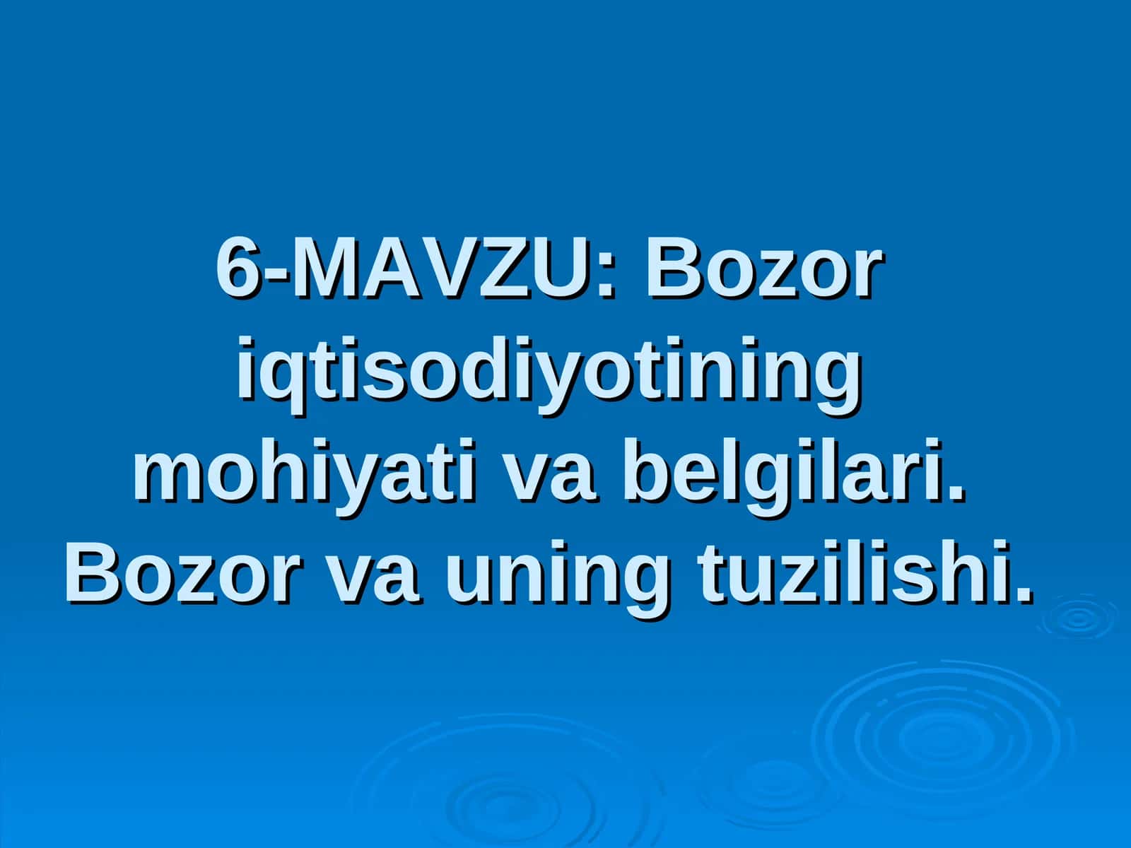 Bozor iqtisodiyotining mohiyati va belgilari. Bozor va uning tuzilishi 1