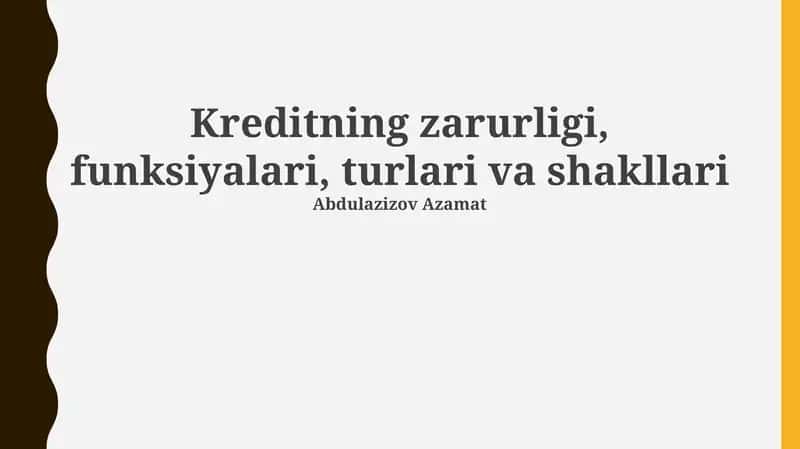 Kreditning zarurligi, funksiyalari, turlari va shakllari 1