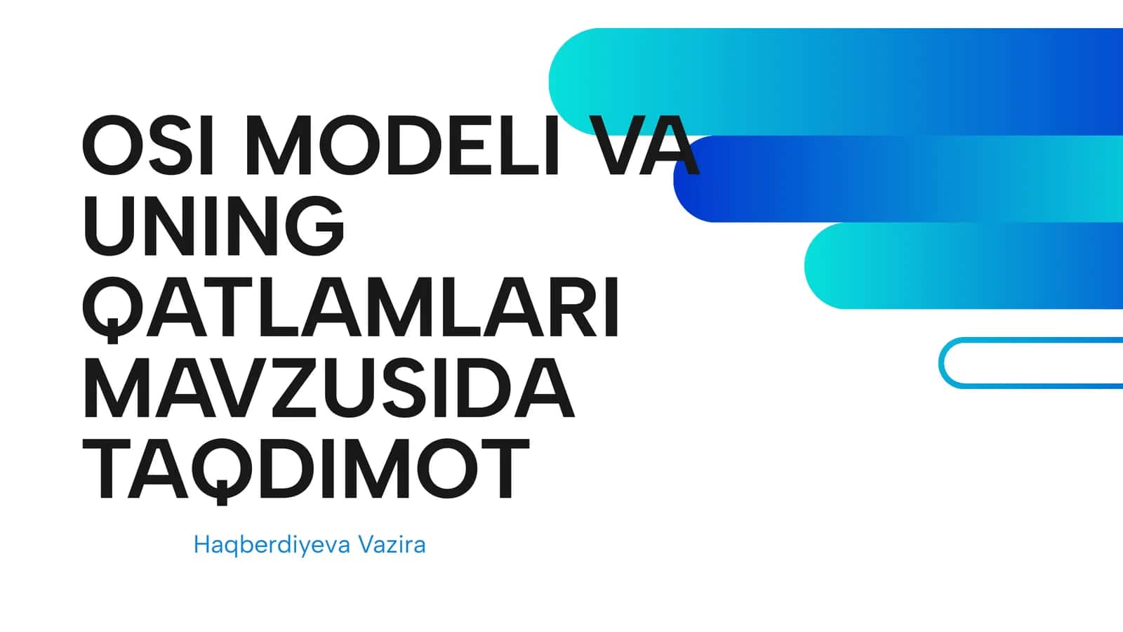 OSI MODELI VA UNING QATLAMLARI MAVZUSIDA TAQDIMOT 1
