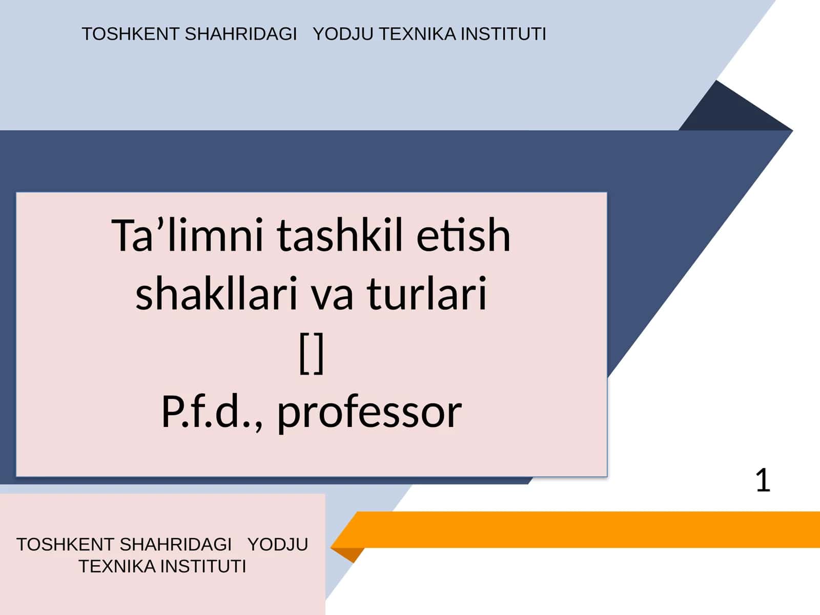 Ta’limni tashkil etish shakllari va turlari[]P.f.d., professor 1