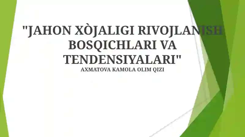 Jahon XÒjaligi Rivojlanish Bosqichlari va Tendensiyalari