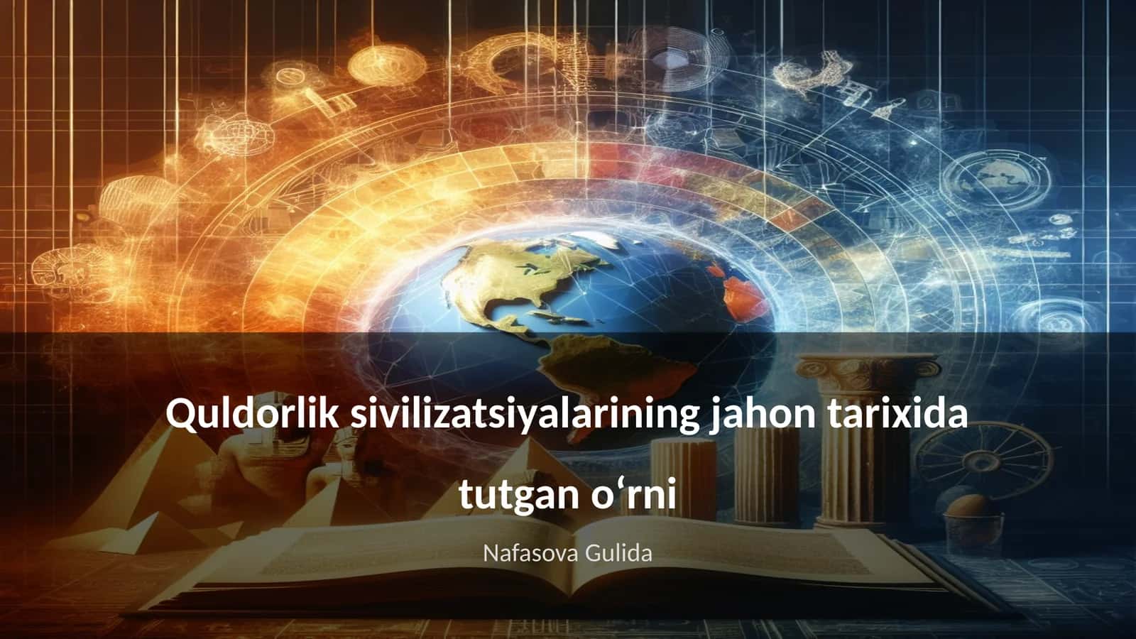 Quldorlik sivilizatsiyalarining jahon tarixida tutgan oʻrni 1