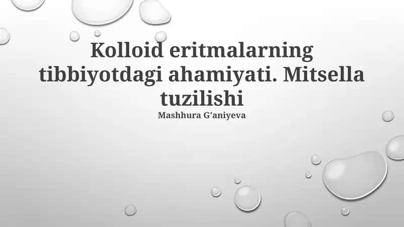 Kolloid eritmalarning tibbiyotdagi ahamiyati. Mitsella tuzilishi 1