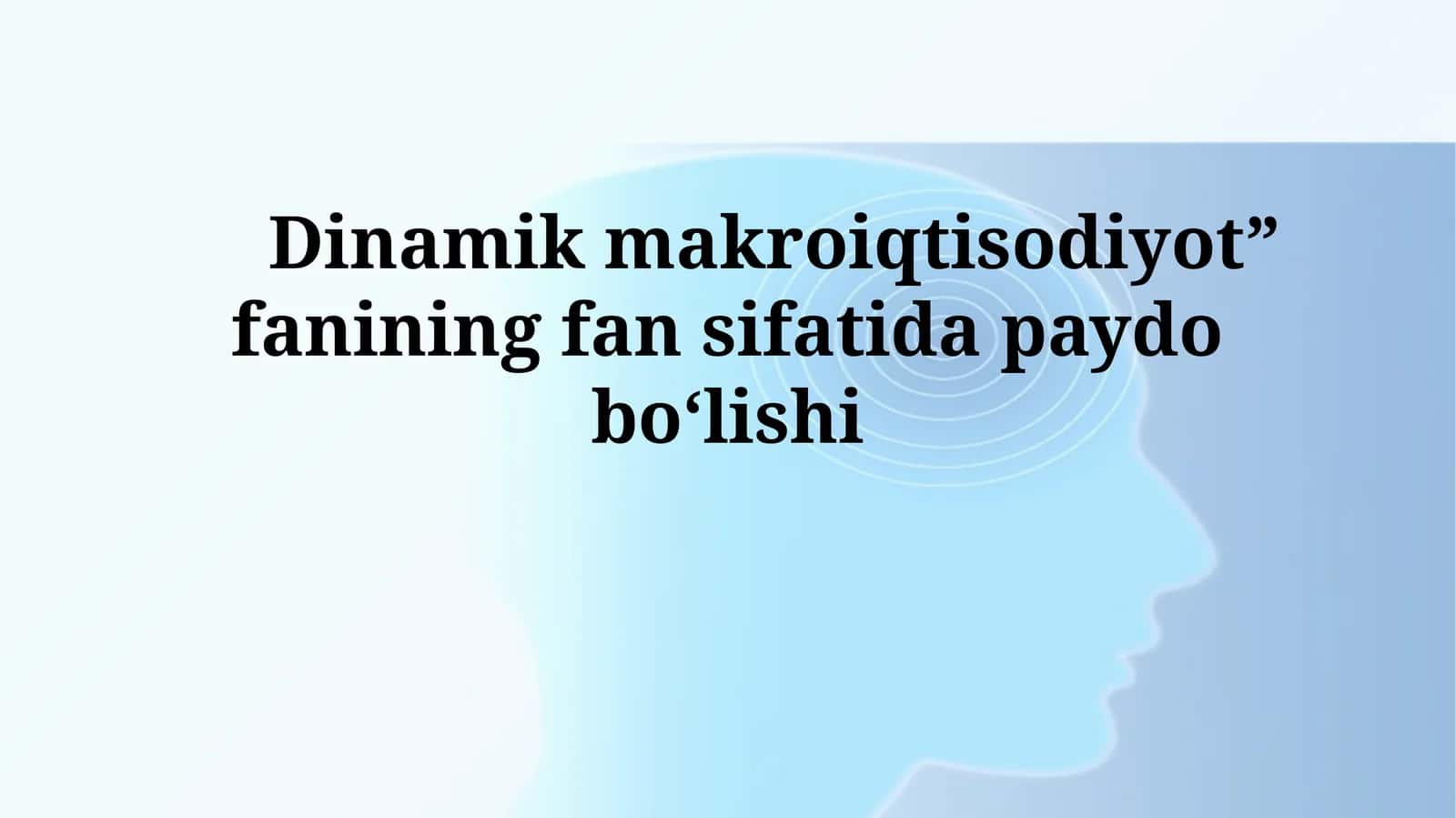 Dinamik Makroiqtisodiyotning hozirgi holati va kelajak istiqbollari 1