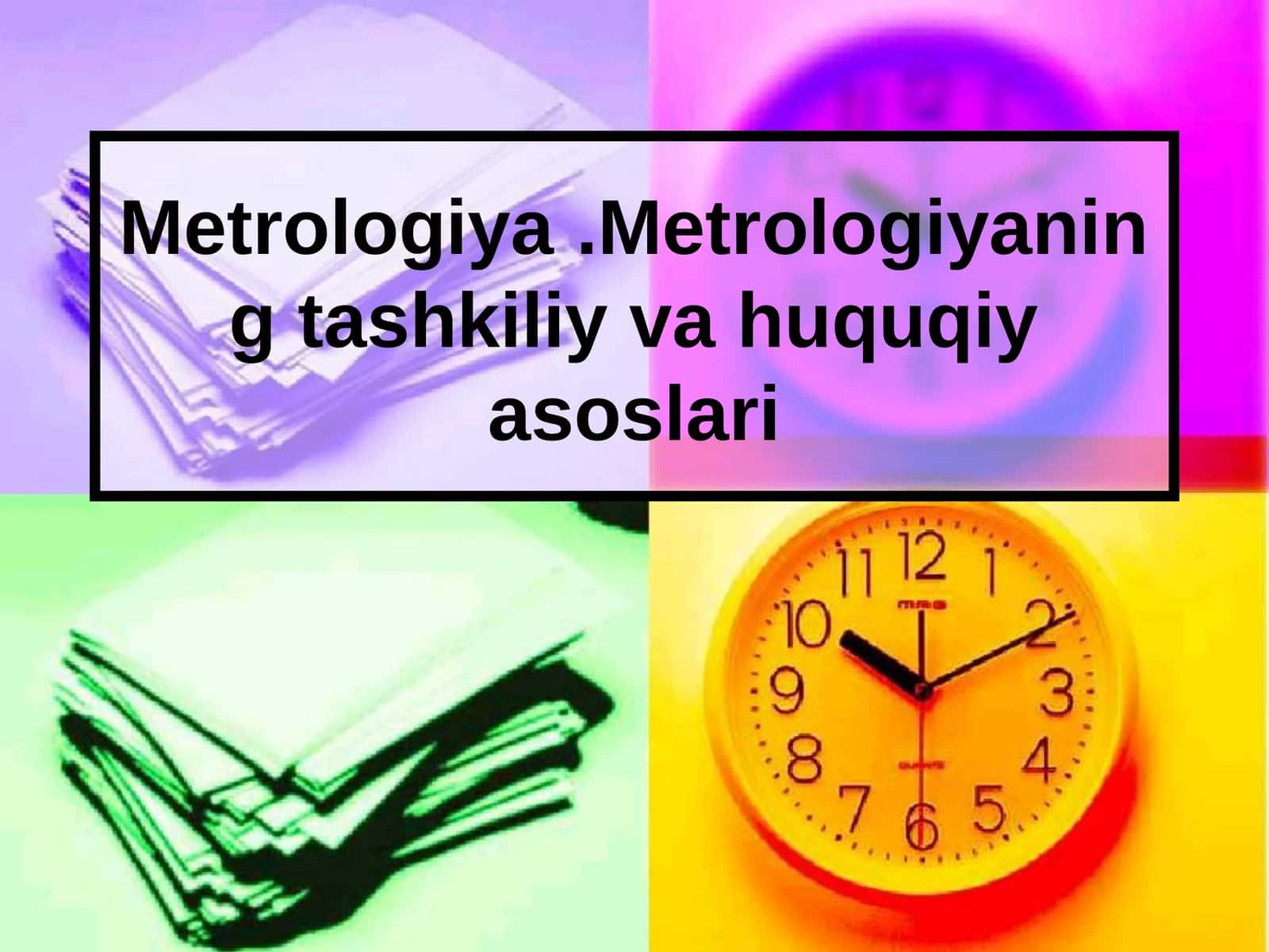 Metrologiya, metrologiyaning tashkiliy va huquqiy asoslari 1