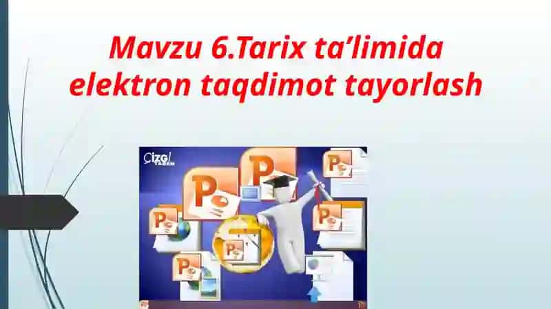 TARIX TA‘LIMIDA ELEKTRON TAQDIMOT TAYYORLASH