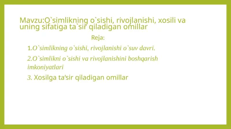 O`simlikning o`sishi, rivojlanishi, xosili va uning sifatiga ta`sir qiladigan omillar 1