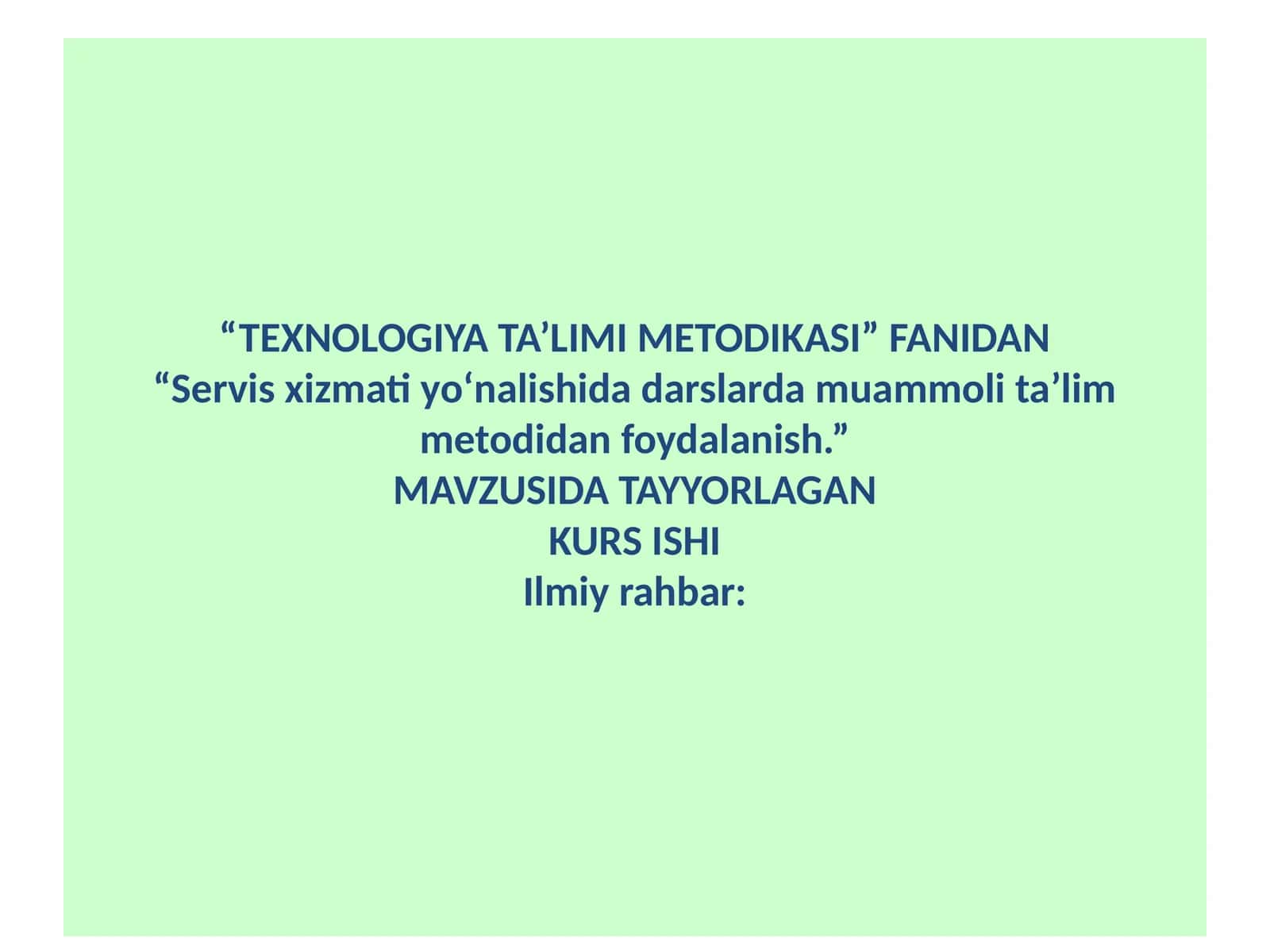 TEXNOLOGIYA TA’LIMI METODIKASI 1