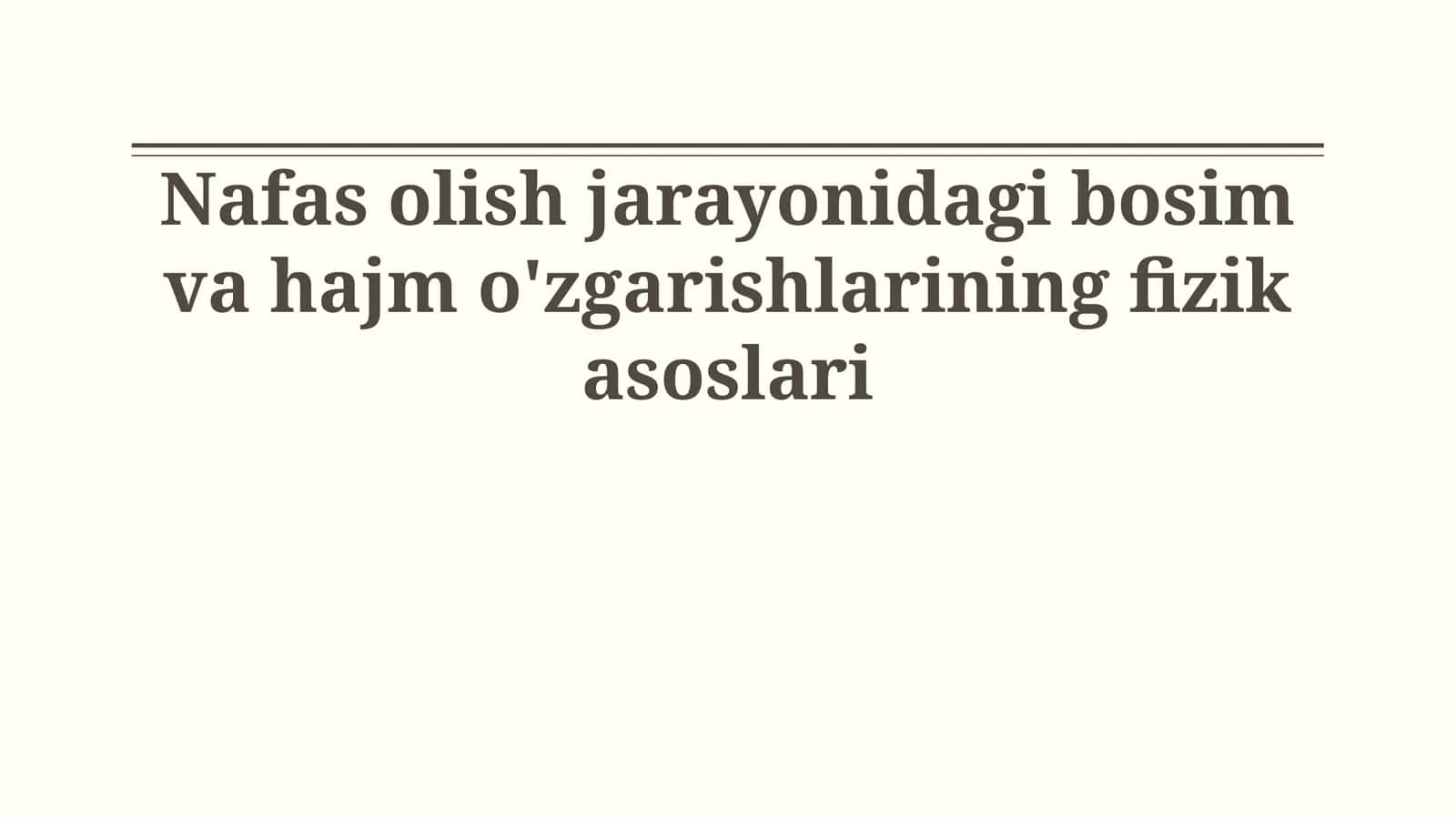 Nafas olish jarayonidagi bosim va hajm o'zgarishlarining fizik asoslari 1