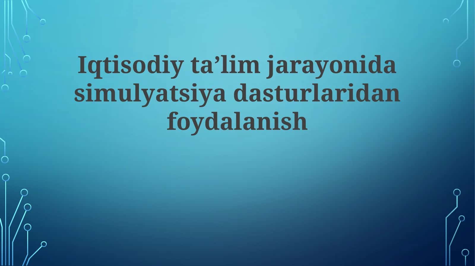 Iqtisodiy ta’lim jarayonida simulyatsiya dasturlaridan foydalanish 1