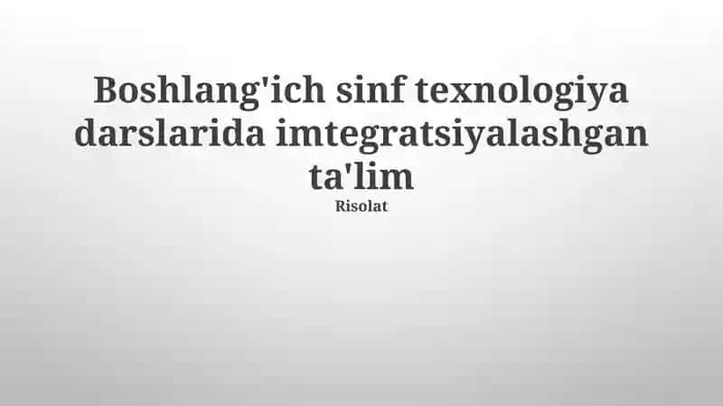 Boshlangʻich Sinf Texnologiya Darslarida Integratsiyalashgan Taʼlim