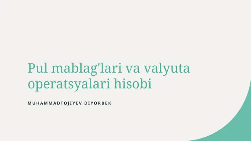 Pul mablag'lari va valyuta operatsyalari hisobi 1