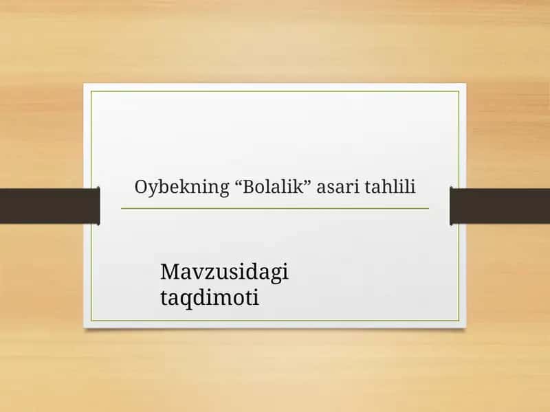 Oybekning “Bolalik” asari tahlili 1