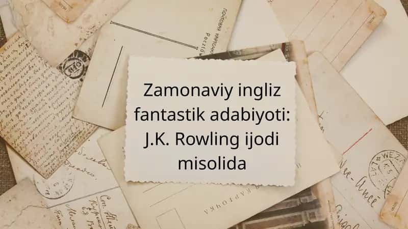 Zamonaviy ingliz fantastik adabiyoti: J.K. Rowling ijodi misolida 1
