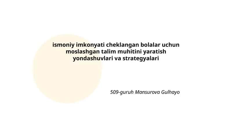 ismoniy imkonyati cheklangan bolalar uchun moslashgan talim muhitini yaratish yondashuvlari va strategyalari 1