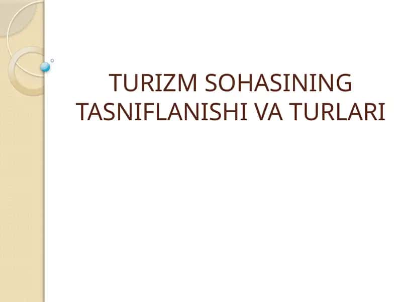TURIZM SOHASINING TASNIFLANISHI VA TURLARI 1
