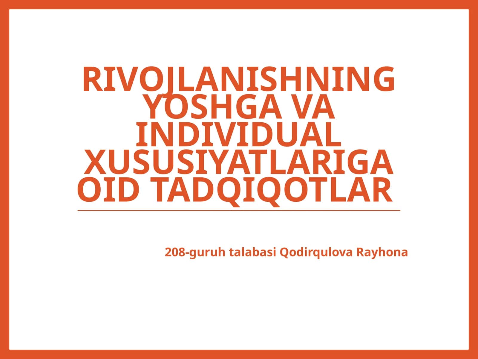 Rivojlanishning yoshga va individual xususiyatlariga oid tadqiqotlar 1