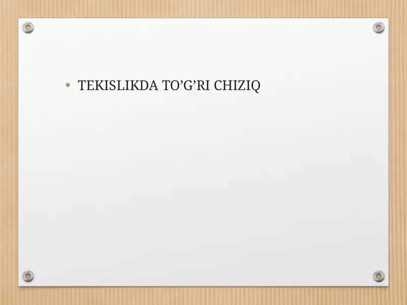 TEKISLIKDA TO’G’RI CHIZIQ 1
