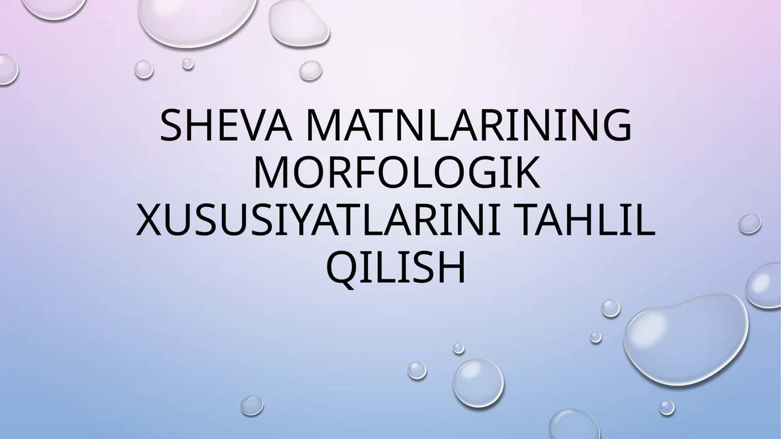Sheva matnlarining morfologik xususiyatlarini tahlil qilish 1