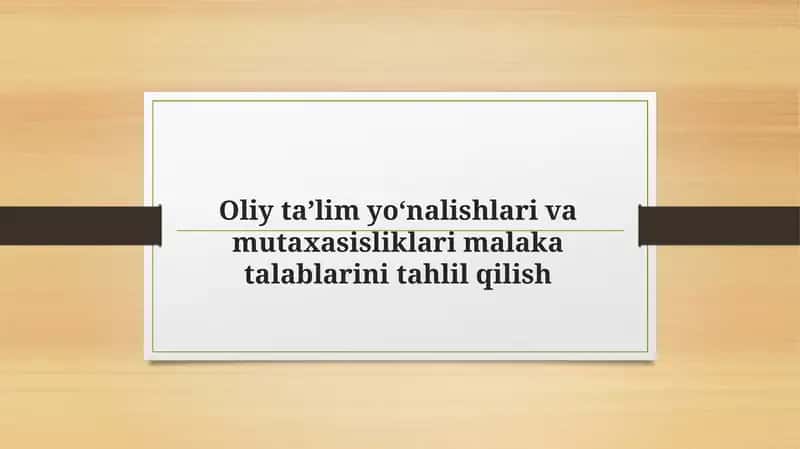 Oliy taʼlim yoʻnalishlari va mutaxassisliklari malaka talablari 1