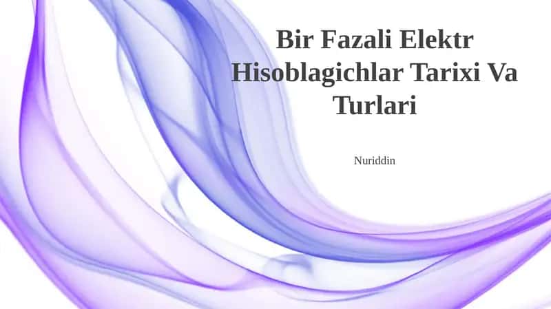 Bir Fazali Elektr Hisoblagichlar Tarixi Va Turlari 1