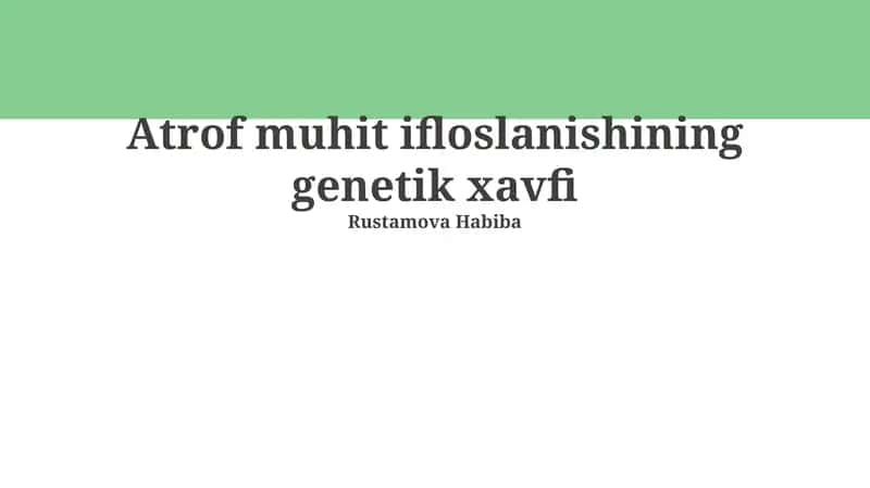 Ifloslanishning genetik xavfi 1
