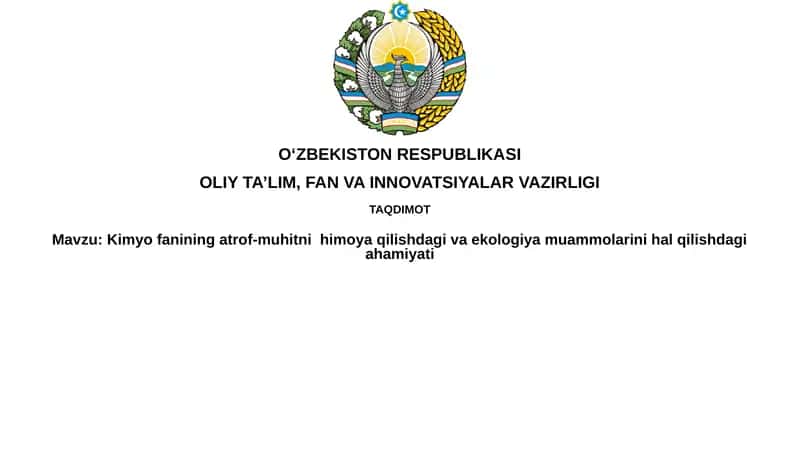 Kimyo fanining atrof-muhitni himoyaqilishdagi ahamiyati 1