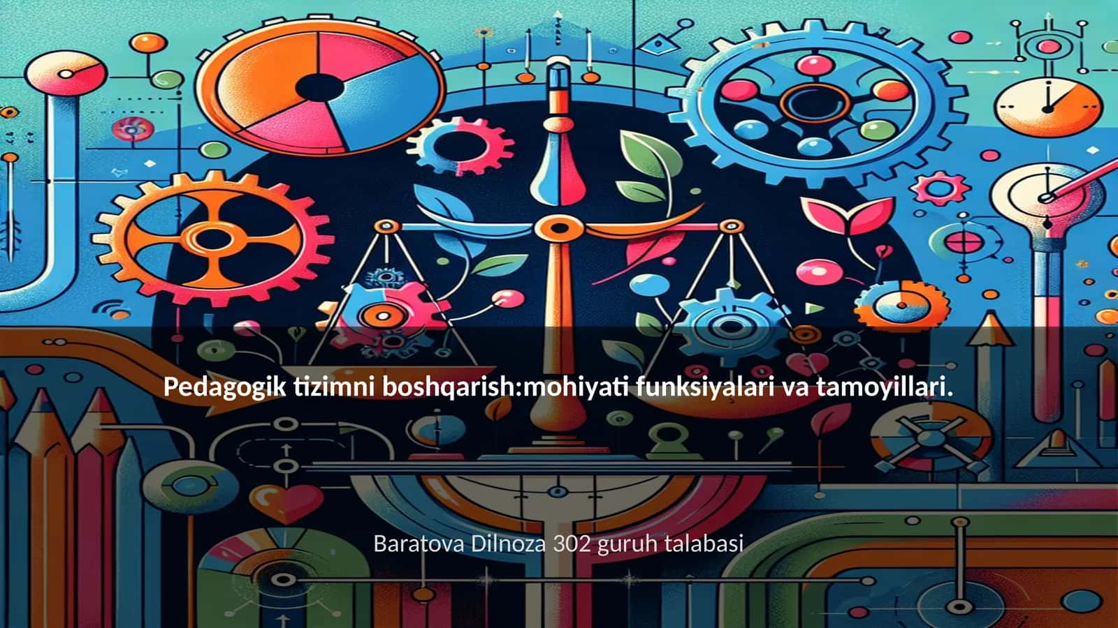 Pedagogik tizimni boshqarish:mohiyati funksiyalari va tamoyillari 1