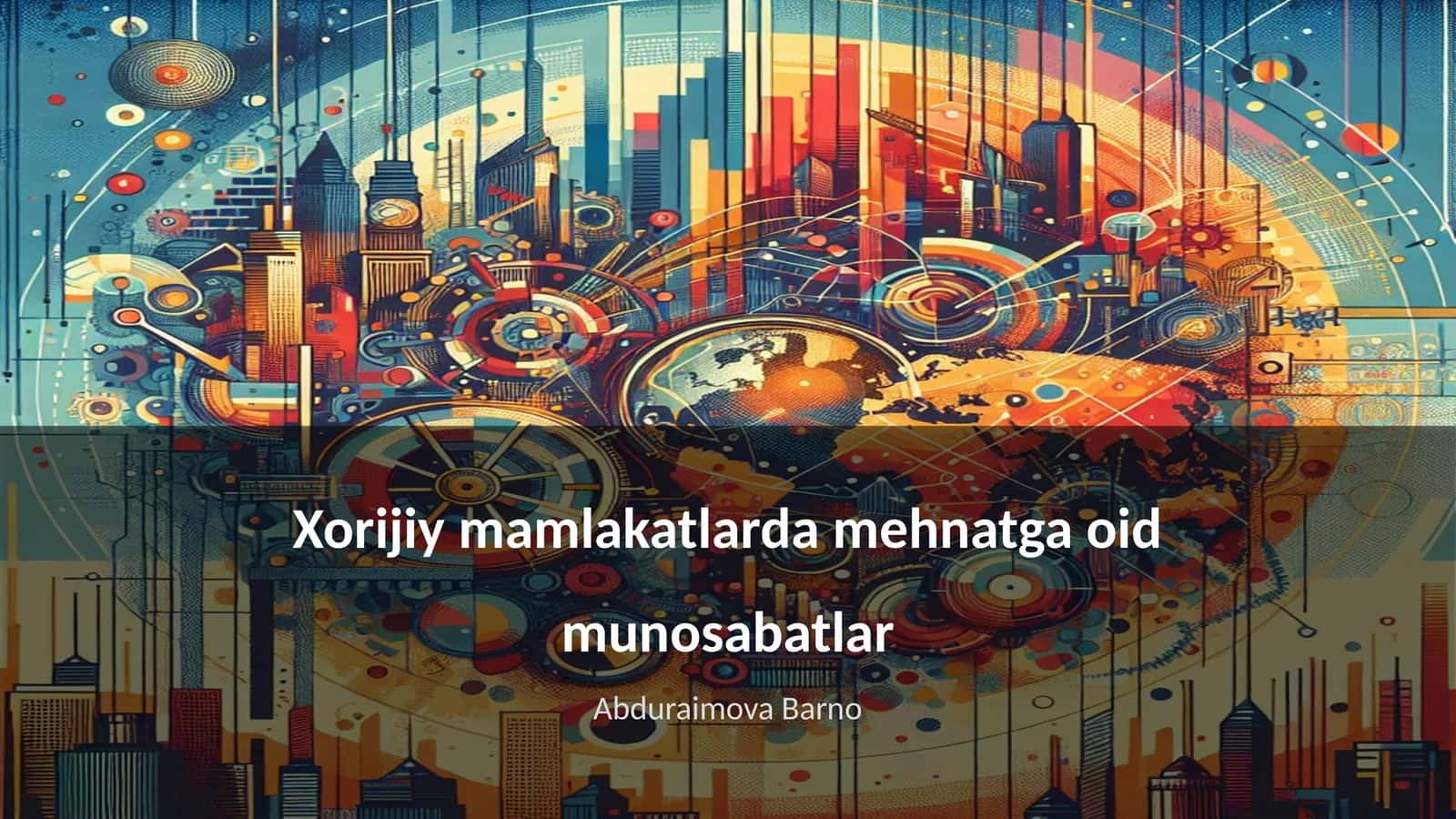 Xorijiy mamlakatlarda mehnatga oid munosabatlar 1